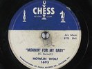 Blues 78 HOWLIN WOLF Moanin' For My Baby / I Didn't Know on Chess