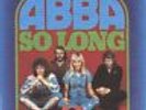 ABBA  So Long & I've Been Waiting For You  PICTURE SLEEVE 7