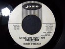 HOT JOSIE R&B ROCKER  BOBBY FREEMAN LITTLE GIRL DON'T YOU UNDERSTAND PROMO 45 NM