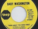 BABY WASHINGTON - THINK ABOUT THE GOOD TIMES - HOLD BACK THE DAWN