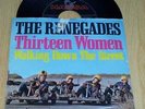 Renegades - Thirteen Women / Walking Down the Street (1966)