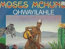 MOSE MCHUNU  MEGA  RARE  SOUTH AFRICA  LP  QHWAYILAHLE    ZULU VOCAL