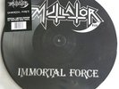 MUTILATOR IMMORTAL FORCE PICTURE DISC METALLICA MERCYFUL FATE MANOWAR CHAKAL