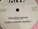 U-ROY SISTER AUDREY .JENNA . TRUE BORN AFRICAN /MADNESS .ARIWA ARI 123.