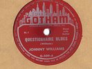 Johnny Williams aka Hooker Gotham 509 E+ 78 Real Gone Gal / Questionnaire Blues