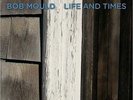 Life & Times - Mould, Bob - LP VINYL - Fast UK Post