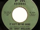 NORTHERN 45-LEE SHOT WILLIAMS-IT AIN'T ME NO MORE on PM-NM