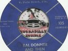 RAL DONNER And Then RARE ROCKABILLY BOPPER 45 RPM RECORD