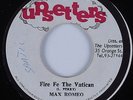Reggae 45 MAX ROMEO Fire Fe The Vatican UPSETTERS HEAR