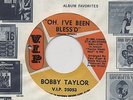 BOBBY TAYLOR-OH, I'VE BEEN BLESS'D(CLASSIC)-V.I.P.-***RARE LABEL DESIGN***