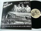VELVET UNDERGROUND - EVIL MOTHERS. RARE VELVETS (RARE LP) Lou Reed not TMOQ