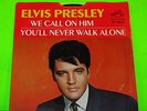 ** ELVIS PRESLEY   YOU'LL NEVER WALK ALONE   45 RPM RECORD   NEAR MINT **