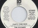 FUTURES - PARTY TIME MAN - SAME