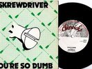 SKREWDRIVER. YOU'RE SO DUMB/ BETTER OFF CRAZY. CHISWICK LABEL. 1977.