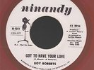 ROY ROBERTS got to have your love NORTHERN SOUL 45 on NINANDY WLP red vinyl