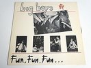 BIG BOYS - FUN- FUN. FUN...-LP/Vinyl/Record