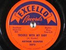 R&B 78 ARTHUR GUNTER Trouble With My Baby / Baby You Better Listen on Excello