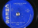 Blues 78 HOWLING WOLF I Better Go Now/Howlin' Blues on Chess