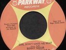 Rare 60's NORTHERN SOUL 45 - BUNNY SIGLER (Parkway) Girl Don't Make Me Wait
