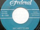 THE LAMPLIGHTERS 45 Don't Make It So Good FEDERAL Doo Wop VG++ Original #BB1523