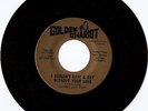 I COULDN'T LAST A DAY WITHOUT YOUR LOVE - CUSTERS LAST BAND - GOLDEN CHARIOT M-