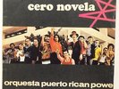 ORQUESTA PUERTO RICAN POWER  CERO NOVELA    1ST RECORDING