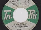 hear {60s Northern Soul Popcorn} HARVEY   Any Way You Wanta / She Loves Me Soul