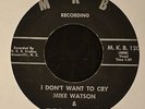 HEAR IT GARAGE SOUL Mike Watson & the Intellectuals MKB 120 I Don’t Want to Cry