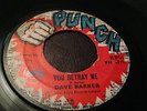 dave barker, you betray me, will you still love me, uk punch  1970.