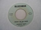 BLUES 45 ROOSEVELT HOLTS W/ BOOGIE BILL ON BLUESMAN DOWN THE BIG ROAD