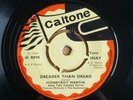 DREADER THAN DREAD - HONEYBOY MARTIN - CALTONE 1967 VERY RARE UK 1ST PRESS 7
