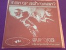 Man or astroman? Vs. Europa 4 weak kneed space geeks homo habilis 45rpm punk 7
