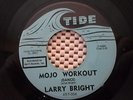 LARRY BRIGHT MOJO WORKOUT I'LL CHANGE MY WAYS NM NICE 7in 45rpm VEG 18 ACL