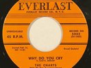 CHARTS “Why Do You Cry” doo wop group 45 EVERLAST original '57 nm SUPERB  HEAR