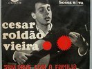 CESAR ROLDAO VIEIRA - 1966 RARE BOSSA NOVA JAZZ BRAZIL 7