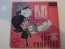 THE RONETTES   BE MY BABY   RARE SP