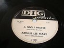 R&B/ DOO-WOP- ARTHUR LEE MAYE- DIG 78 RPM- A FOOLS PRAYER/ WHISPERING WIND- HEAR