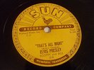 78 RPM ELVIS PRESLEY FIRST SUN 209 THAT'S ALL RIGHT BLUE MOON OF KENTUCKY 1954 ?