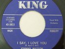 Rare R&B Northern Soul 45 JOHNNY WATSON I Say I Love You on King