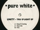 Unity* ?– Tru D'Light EP Label: Pure White ?– PW 04 - Rare 92 - VG+