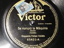 78 RPM FELIPE VALDES/SE ROMPIO LA MAQUINA/LUIS CASAS/WANDA/danzon/CUBA 1920s