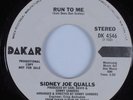 70s Soul 45 SIDNEY JOE QUALLS Run to Me DAKAR HEAR