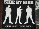 SIDE BY SIDE You're Only Young Once...7