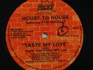 HOUSE TO HOUSE Taste My Love 12