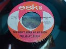 Northern Soul 45-THE JELLY BEANS-Eskee-You Don't Mean Me No Good-HEAR