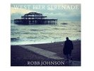 Johnson Robb - West Pier Serenade NEW LP