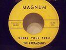 Northern Soul-The Paramounts-Under Your Spell / Time Will Bring...-Magnum-LISTEN