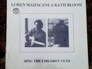 LOREN MAZZACANE CONNERS & KATH BLOOM sing the children over LP SEALED original