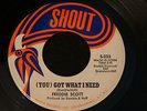 FREDDIE SCOTT  You Got What I Need  /  Powerful Love  SHOUT  NORTHERN