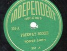 rare r&b 78 ROBERT SMITH INDEPENDENT 301 FREEWAY BOOGIE/SQUEEZE ME BABY BLUES